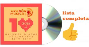 Los 19 Discos Aragoneses de 2010 a 2019