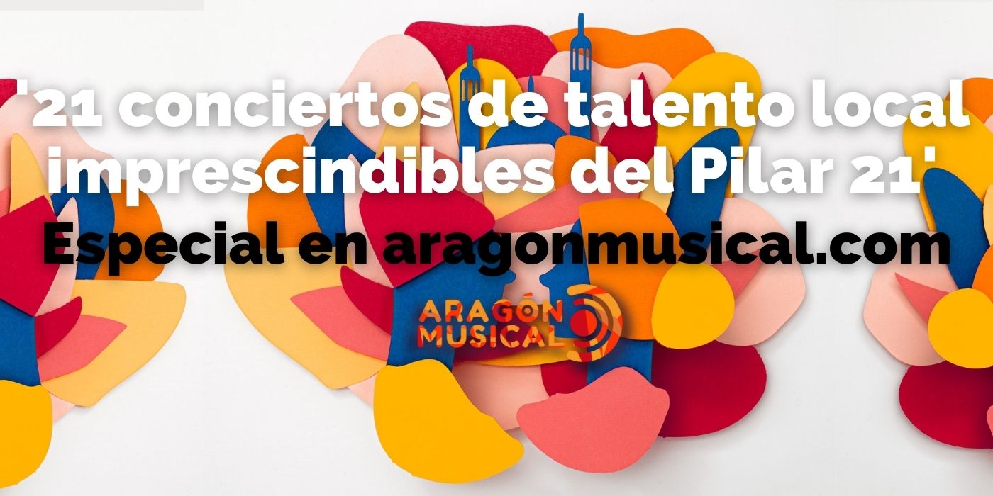 Especial 21 conciertos de talento local de las 'No fiestas' del Pilar 21