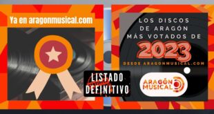 Ya disponible el listado definitivo de discos aragoneses de 2023 más votados desde Aragón Musical.